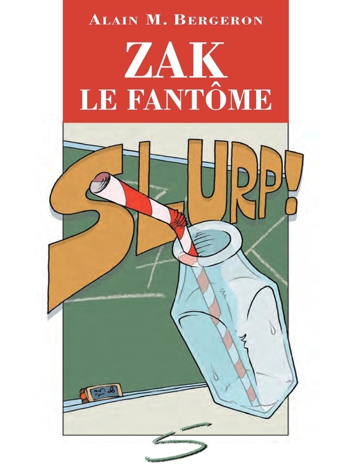 Title details for Zak le fantôme by Alain M. Bergeron - Available